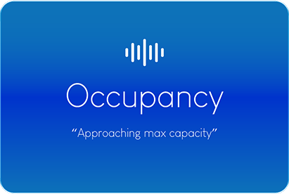 Occupancy - Approaching max capacity